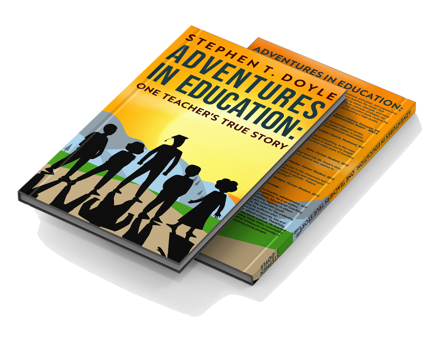 Adventures in Education: One Teacher&rsquo;s True Story, by Dr. Stephen T. Doyle